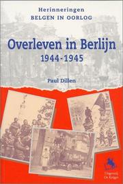 Overleven in Berlijn 1944-1945 by Paul Dillen