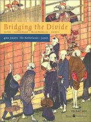 Cover of: Bridging the Divide. 400 Years The Netherlands - Japan.