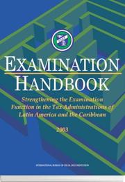 Cover of: Examination handbook: strengthening the examination function in the tax administrations of Latin America and the Caribbean