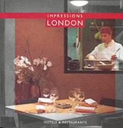 Cover of: London impressions: hotels & restaurants