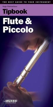 Cover of: Tipbook Flute and Piccolo: The Complete Guide (The Best Guide to Your Instrument)