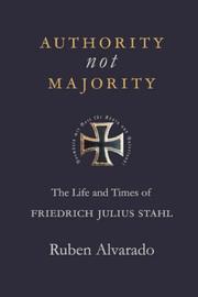 Cover of: Authority Not Majority by Ruben Alvarado, Ruben Alvarado