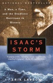 Cover of: Isaac's Storm: A Man, a Time, and the Deadliest Hurricane in History by Erik Larson