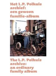 Cover of: L.P. Polhuis Archive: An Ordinary Family Album, The