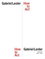 Cover of: Gabriel Lester: How to Act