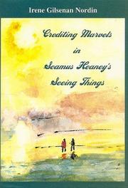Cover of: Crediting marvels in Seamus Heaney's Seeing things by Irene Gilsenan Nordin