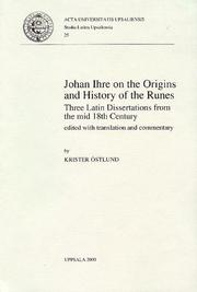 Cover of: Johan Ihre on the origins and history of the Runes: three Latin dissertaions from the mid 18th century