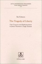 Cover of: The tragedy of liberty: civic concern and disillusionment in James Thomson's tragic dramas
