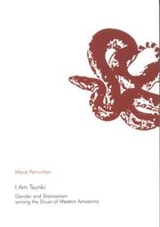 Cover of: I am Tsunki: gender and shamanism among the Shuar of western Amazonia