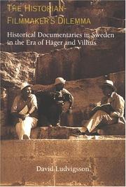 Cover of: The historian-filmmaker's dilemma: historical documentaries in Sweden in the era of Häger and Villius