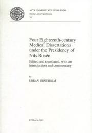 Cover of: Four Eighteenth-century medical dissertations under the presidency of Nils Rosen by Urban Örneholm