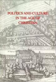 Cover of: Politics and culture in the age of Christina: acta from a conference held at the Wenner-Gren Center in Stockholm, May 4-6, 1995