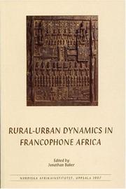 Cover of: Rural-Urban Dynamics in Francophone Africa by Jonathan Baker