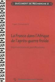Cover of: La France dans l'Afrique de l'après-guerre froide: interventions et justifications