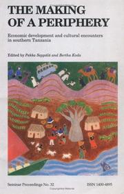 Cover of: The making of a periphery: economic development and cultural encounters in southern Tanzania