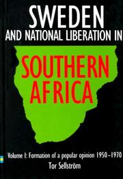 Cover of: Sweden and National Liberation in Southern Africa: VOLUME I: Formation of a Popular Opinion (1950 -1970)