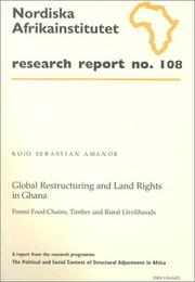 Cover of: Global restructuring and land rights in Ghana: forest food chains, timber, and rural livelihoods