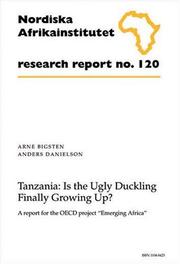 Cover of: Tanzania: Is the Ugly Duckling Finally Growing up?: A Report for the OECD project "Emerging Africa", Research Report 120 (NAI Research Reports)