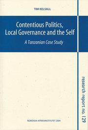 Cover of: Contentious Politics, Local Governance and the Self: A Tanzanian Case Study, Research Report 129 (NAI Research Reports)