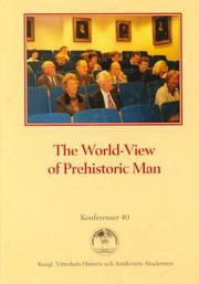 Cover of: The World-View of Prehistoric Man: Papers Presented at a Symposium in Lund, 5-7 May 1997, Arranged by the Royal Academy of Letters, History and Antiquities Along With the Foundation (Konferenser,)