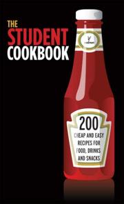 Cover of: The Student Cookbook: 200 Cheap And Easy Recipes for Food, Drinks And Snacks (Cookery)