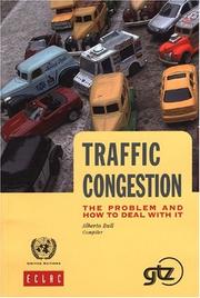 Cover of: Traffic congestion: the problem and how to deal with it