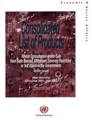 Cover of: Consolidated List of Products Whose Consumption and/or Sale Have Been Banned, Withdrawn, Severely Restricted or Not Approved by Governments: Chemicals
