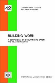 Cover of: Building Work: A Compendium of Occupational and Health Practice (Occupational Safety and Health)