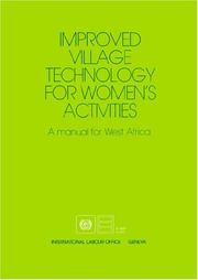 Cover of: Improved village technology for women's activities by prepared under the auspices of the International Labour Office and the Government of Norway joint Africa Regional Project on Technological Change, Basic Needs and the Condition of Rural Women.