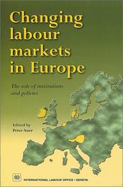 Cover of: Changing labour markets in Europe: the role of institutions and policies