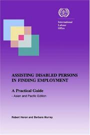 Cover of: Assisting Disabled Persons In Finding Employment. A Practical Guide - Asian And Pacific Edition by Robert Heron, Barbara Murray
