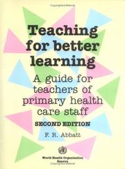 Cover of: Teaching for better learning: a guide for teachers of primary health care staff