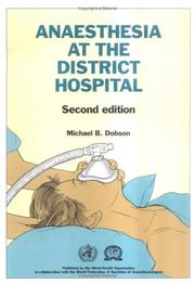 Cover of: Anaesthesia at the district hospital by Michael B. Dobson