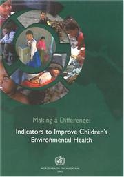 Cover of: Making a difference: indicators to improve children's environmental health