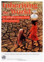 Cover of: Inheriting the world: the atlas of children's health and the environment