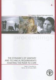 Cover of: Dynamics of Sanitary And Technical Requirements Assisting the Poor to Cope. Expert Consultation Rome 22-24 June 2004 (Fao Animal Production and Health Proceedings) by 