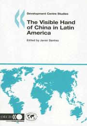 Cover of: The Visible Hand of China in Latin America (Development Centre Studies)