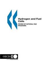 Cover of: Hydrogen and Fuel Cells: Review of National R&D Programs