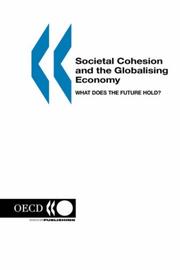 Cover of: Societal Cohesion and the Globalising Economy by OECD. Published by : OECD Publishing, Organisation for Economic Co-operation and Development