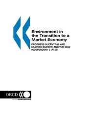 Cover of: Environment in the transition to a market economy: progress in Central and Eastern Europe and the new independent states