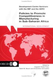 Policies to promote competitiveness in manufacturing in Sub-Saharan Africa / edited by Augustin Kwasi Fosu, Saleh M. Nsouli, Aristomène Varoudakis by Augustin Kwasi Fosu