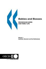 Cover of: Babies and Bosses - Reconciling Work and Family Life, Volume 1: Australia, Denmark and the Netherlands (Babies and Bosses: Reconciling Work and Family Life) by Organisation for Economic Co-operation and Development