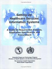 Cover of: Setting Up Healthcare Services Information Systems. A Guide for Requirement Analysis, Application Specialization, and Procurement