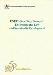 Cover of: UNEP's new way forward: enviromental law and sustainable development