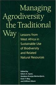 Cover of: Managing Agrodiversity in the Traditional Way: Lessons from West Africa in Sustainable Use of Biodiversity and Related Natural Resources