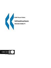 Cover of: ECMT Round Tables Infrastructure-Induced Mobility: No. 105 (Ecmt Round Table , No 105)