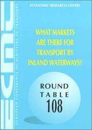 Cover of: What Markets Are There for Transport by Inland Waterways?: Report of the Hundred and Eighth Round Table on Transport Economics Held in Paris on 13Th-14th November 1997 (Ecmt Round Table, 108)