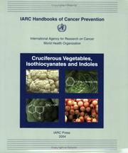 Cover of: Cruciferous Vegetables, Iarc Handbook of Cancer Prevention (IARC Handbooks of Cancer Prevention)