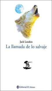Cover of: La Llamada de Lo Salvaje / The Call of the Wild by Jack London