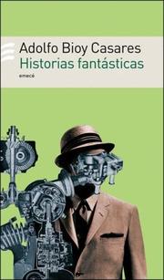 Cover of: Historias Fantasticas by Adolfo Bioy Casares